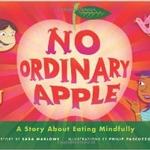 No Ordinary Apple: A Story About Mindful Eating